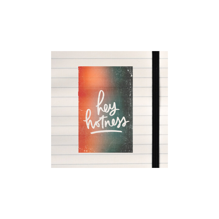 A playful, handwritten “hey hotness” design that glows beautifully in lightboxes, with all white lettering turning transparent f