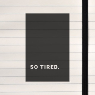A minimalist yet emotionally charged design, “SO TIRED.” captures the raw essence of exhaustion through stark contrast and simpl