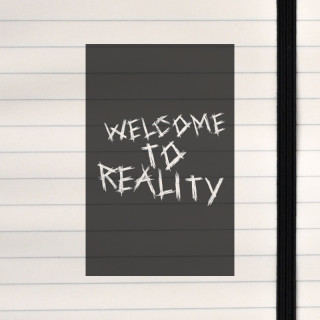 A raw, distressed typographic punchline about facing the real world.
