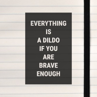 Motivational dildo design.