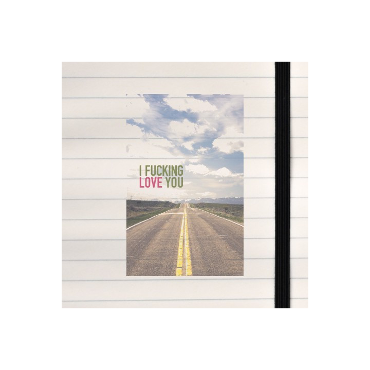 I fucking love you on a road photo.