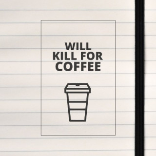 Black and White - Will kill for coffee on a paper cup illustration.